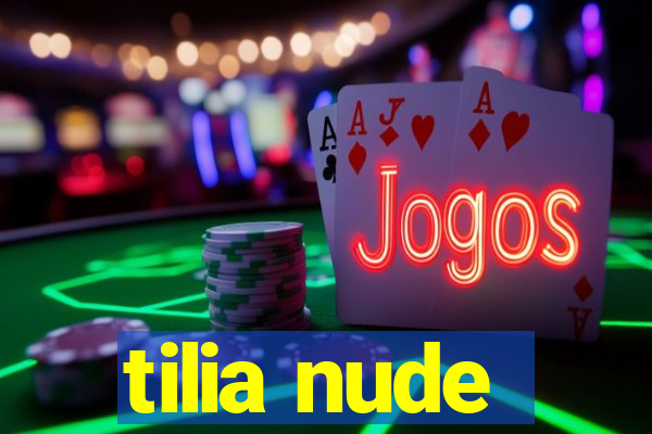 tilia nude